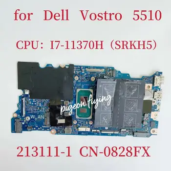 213111-1 Материнская плата для ноутбука Dell VOSTRO 5510 Материнская плата Процессор: I7-11370H SRKH5 DDR4 CN-0828FX 0828FX 828FX 100% Тест в норме