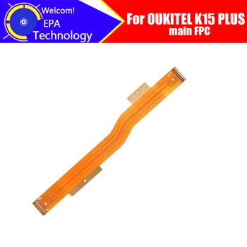 6,52 дюйма Основная плата OUKITEL K15 PLUS FPC 100% оригинальный новый гибкий кабель основной ленты FPC Аксессуары для K15 PLUS
